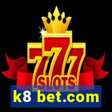 k8 bet.com